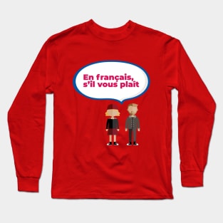 En français, s'il vous plaît Long Sleeve T-Shirt